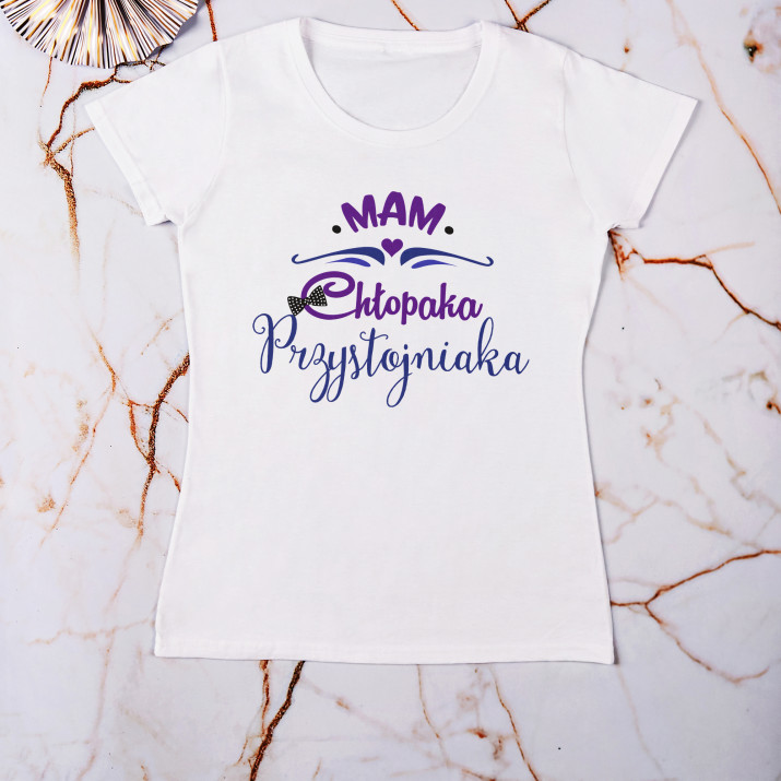 Mam chłopaka przystojniaka - Koszulka damska z nadrukiem